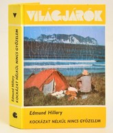 Hillary, Edmund: Kockázat Nélkül Nincs Győzelem. Bp., 1982, Gondolat. Kiadói Kartonált Kötés, Jó állapotban. - Unclassified