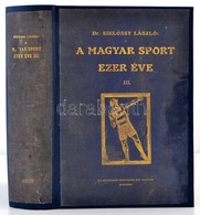Siklóssy László: A Magyar Sport Ezer éve III. Kötet. A Modern Sportélet Előkészítése. Bp., 1929. Országos Testnevelési T - Zonder Classificatie