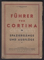 Terschak, F.: Führer Von Cortina. Spaziergänge Und Ausflüge. Cortina D'Ampezzo, 1938, Azienda Autonoma Di Soggiorno E Tu - Zonder Classificatie