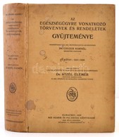 Az Egészségügyre Vonatkozó Törvények és Rendeletek Gyűjteménye. VI. Kötet: 1927-1928. Megindította Dr. Chyzer Kornél. Sz - Non Classés