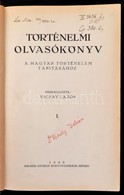 Történelmi Olvasókönyv A Magyar Történelem Tanításához I.-II. Kötet. (Egybekötve.) Összeállította: Vicsay Lajos. Szeged, - Non Classificati