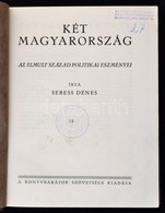 Sebess Dénes: Két Magyarország. Az Elmúlt Század Politikai Eszményei. Bp., Könyvbarátok Szövetsége. Kiadói Félbőr Kötés, - Non Classés