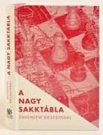 Brzezinski, Zbigniew: A Nagy Sakktábla. Amerika Világelsősége és Geopolitikai Feladatai. Bp., 2017, Antall József Tudásk - Non Classés