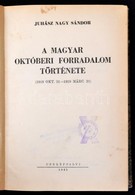 Juhász Nagy Sándor: A Magyar Októberi Forradalom Története (1918. Okt. 31. - 1919. Márc. 21.). Bp., 1945, Cserépfalvi, 5 - Non Classés