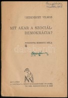 Liebknecht Vilmos: Mit Akar A Szociáldemokrácia? Munkáskönyvtár 5. Bp., Népszava. Kiadói Papírkötés, Kopottas állapotban - Non Classés