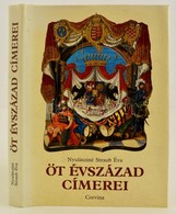 Nyulásziné Straub Éva: Öt évszázad Címerei A Magyar Országos Levéltár Címerein. Bp., 1987, Corvina. Kiadói Egészvászon-k - Non Classés