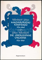 Fallenbüchl Zoltán: Magyarország Főispánjai. Die Obergespane Ungarns 1526-1848. Bp.,1994, Argumentum Kiadó. Kiadói Papír - Non Classés