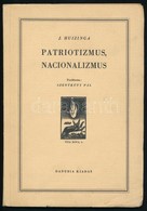 J. Huizinga: Patriotizmus, Nacionalizmus. Vita Nova 1. H. N., é. N., Danubia Kiadás. Kiadói Papírkötésben. - Non Classés