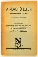 A Reakció Ellen. A Szociáldemokrata Párt Harca. Hősköltemény és Krónika. Szerk.: Dr. Révész Mihály. Bán Antal, Büchler J - Non Classés