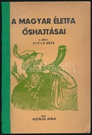 Asztalos Gyula: A Magyar életfa őshajtásai II. Kötet. Attila Népe. Bp.,1932, Szerzői Kiadás, Sárik Gyula és Géza-ny. Jav - Non Classés