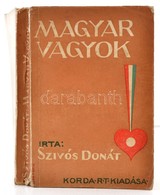 Szívós Donát: Magyar Vagyok. A Borító Márton Lajos Munkája. Bp.,1943, Korda Rt. Kiadói Papírkötés. Lévay Mihály (1862-19 - Non Classés