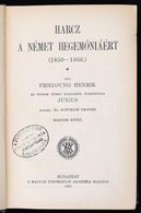 Friedjung Henrik: Harc A Német Hegemóniáért (1859-1866) II. Kötet. Fordította: Junius. Átnézte: Dr. Hoffmann Frigyes. Bp - Non Classificati