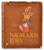 Dercsényi Dezső: Nagy Lajos Kora. Bp., (1941), Királyi Magyar Egyetemi Nyomda. Kiadói Egészvászon-kötés, Kiadói Papír Vé - Non Classificati