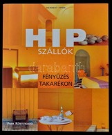 Ympa, Herbert: HIP Szállók. Fényűzés Takarékon. Bp., 2005, Park. Papírkötésben, Jó állapotban. - Unclassified