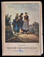 Kresz Mária: Magyar Parasztviselet (1820-1867) Bp.,1956, MTA, (Akadémia Nyomda-ny.), 143 P.+93 P. Kiadói Félvászon-kötés - Non Classés