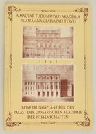 Kemény Mária-Váliné Pogány Jolán: A Magyar Tudományos Akadémia Palotájának Pályázati Tervei. Katalógus és Források. Bewe - Non Classés