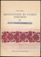 Fügedi Márta: Mezőkövesd és Vidéke Hímzései II. Kötet: Szabadrajzó Hímzések. Bp.,1978, Népművelési Propaganda Iroda. Kia - Non Classés