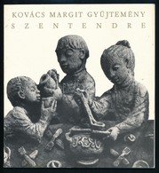 Kovács Margit Gyűjtemény Szentendre. H.n., é.n., Pesti Magyar Múzeumok Igazgatósága. Kiadói Papírkötés, Belül A Gerincné - Zonder Classificatie