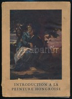 Introduction A La Peinture Hongroise. Paris, 1948, A La Croisée Des Chemins, 48 P. Francia Nyelven, Fekete-fehér és Szín - Non Classés