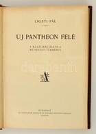 Ligeti Pál: Új Pantheon Felé. A Kulturák élete A Művézet Tükrében. Bp., [1926], Athenaeum. Átkötött Kartonált Papírkötés - Non Classés