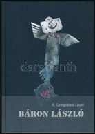 Ifj. Gyergyádesz László: Báron László Képzőművész Bábművész (1931-2011). Kecskemét, 2012, Kecskeméti Kulturális és Konfe - Non Classés