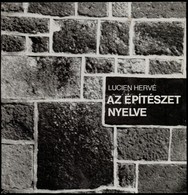 Lucien Hervé: Az építészet Nyelve. Fényképek Paul Valéry Szövegéhez. Bp., 1983, Corvina. Kartonált Papírkötésben, Jó áll - Non Classés