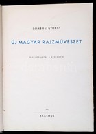 Gombosi György: Új Magyar Rajzművészet. Rippl Rónaitól A Nyolcakig. Bp., 1945, Erasmus. Kiadói Félvászon Kötésben, Megvi - Non Classés