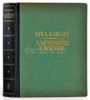 Lyka Károly: A Művészetek Története. Bp., 1944, Uj Idők Irodalmi Intézet Rt. (Singer és Wolfner.), 524 P. Fekete-fehér F - Non Classés