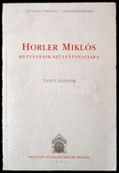 Lővei Pál (szerk.): Horler Miklós Hetvenedik Születésnapjára. Tanulmányok. Művészettörténet - Műemlékvédelem. Budapest,  - Non Classés