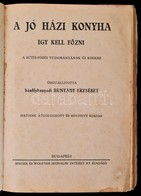 A Jó Házikonyha. A Sűtés-főzés Tudományának új Kódexe. Összeállította Bánffyhunyadi Hunyady Erzsébet. Bp, é.n., Singer é - Unclassified