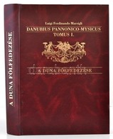 Marsigli, Luigi Ferdinando: Danubius Pannonico-Mysicus Tomus I. A Duna Magyarországi és Szerbiai Szakasza; Deák Antal An - Unclassified