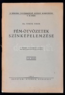 Dr. Török Tibor: Fém-ötvözetek Színképelemzése. Mérnöki Továbbképző Intézet Kiadványai V. 50. Füzet. Bp., 1945, Egyetemi - Non Classés