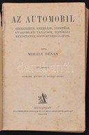 Mihály Dénes: Az Automobil Szerkezete, Kezelése, Vezetése, Gyakorlati Tanácsok, Hatósági Rendeletek, Soffőrvizsgálat Stb - Zonder Classificatie