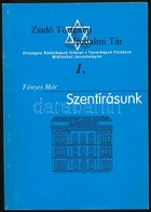 Fényes Mór: Szentírásunk I. Zsidó Történeti Irodalmi Tár. Bp., 1999, Országos Rabbiképző Intézet. Kiadói Papírkötés. - Zonder Classificatie