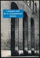 Felkai László: A Budapesti Zsidó Fiú-, és A Leánygimnázium Története. Bp., 1992, Anna Frank Gimnázium. Kiadói Kartonált  - Non Classificati