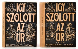 Dr. Kosztolányi István: Így Szólott Az úr. I-II. Kötet. Ószövetségi Bibliai Történetek. Kézikönyv A Biblia Történetének  - Zonder Classificatie