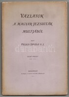 Velics László: Vázlatok A Magyar Jezsuiták Multjából. I Füzet. Bp., 1912, Szent István Társulat. Kiadói Papírkötés, Sérü - Non Classés