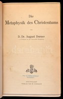 D. Dr. August Doner: Die Metaphysik Des Christentums. Stuttgart, é.n. (1913), Verlag Von W. Spemann. Átkötött Félvászon- - Zonder Classificatie