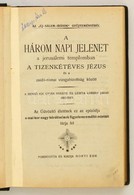 A Három Napi Jelenet A Jerusálemi Templomban A Tizenkét éves Jézus és A Zsidó-római Vizsgabizottság Között. Bp., 1921, H - Unclassified