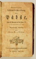 Anton Ferdinand Von Geissau: Chronologische Lebensbeschreibung Der Päbste: Vom H. Petrus An Bis Pius VI. Wien, 1782, Seb - Zonder Classificatie