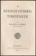 Balanyi György: A Szerzetesség Története. Szent István Könyvek 5-6. Sz. Bp.,1923, Szent István-Társulat. Kiadói Papírköt - Non Classés