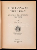 Ijjas Antal: Húsz évszázad Viharában. Az Egyház és A Pápaság Története. Budapest, 1948, Magyar Írás. Kiadói Félvászon Kö - Non Classés