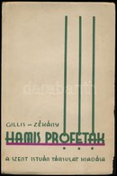 James M. Gillis C. S. P.: Hamis Próféták. (False Prophets.) Fordította: Zékány Tihamér. Bp.,1939, Szent-István-Társulat. - Non Classés