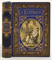 B. Eötvös József: A Karthausi. I-II. Kötet. (Egyben.) Regény. Bp.,1894, Ráth Mór. Tizenegyedik Kiadás. Kiadói Aranyozott - Non Classés