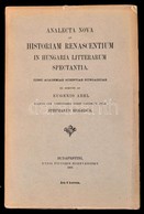 Analecta Nova Ad Historiam Renascentium In Hungaria Litterarum Spectantia. Iussu Academiae Scientiae Hungaricae. Ex Scri - Non Classés