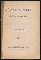 Kézai Simon Magyar Krónikája. Fordította, Bevezetéssel és Jegyzetekkel Ellátta: Császár Mihály. (Magyar Könyvtár).  Bp., - Non Classés