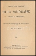 Cornelius Tacitus: Julius Agricolának életéről és Erkölcseiről. Fordította, Bevezetéssel és Jegyzetekkel Ellátta Wirth G - Non Classés