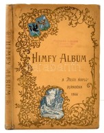 Himfy-Album. A Pesti Napló 1900. évi Karácsonyi Ajándéka Előfizetőinek. Bp., 1900, Pesti Napló, XLVIII+144 P.+ 8 T. Kiad - Non Classés