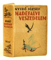 Nyirő József: Mádéfalvi Veszedelem. A Borító Rajzát Toncz Tibor Készítette. Bp., 1939, Révai. Kiadói, Festett Halina-köt - Non Classés