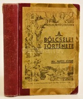 Hajós József: A Bölcselet Története. Székesfehérvár, 1941, Vörösmarty Nyomda. Átkötött Félvászon-kötés, Kopott Borítóval - Non Classés